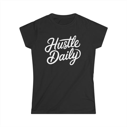 Hustle Daily Women's Semi Fitted T-Shirt