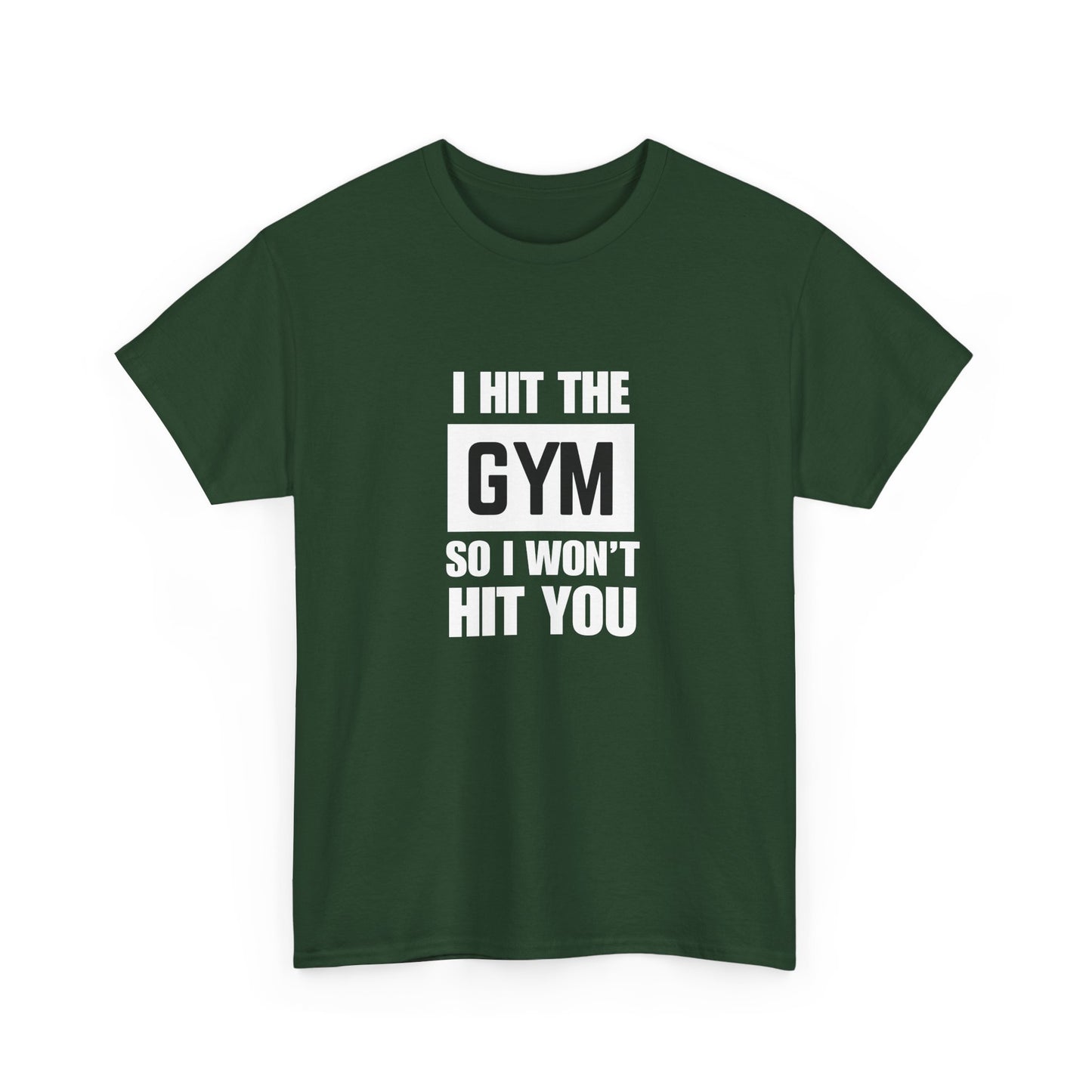 "I Hit the Gym So I Won't Hit You" Men's T-Shirt