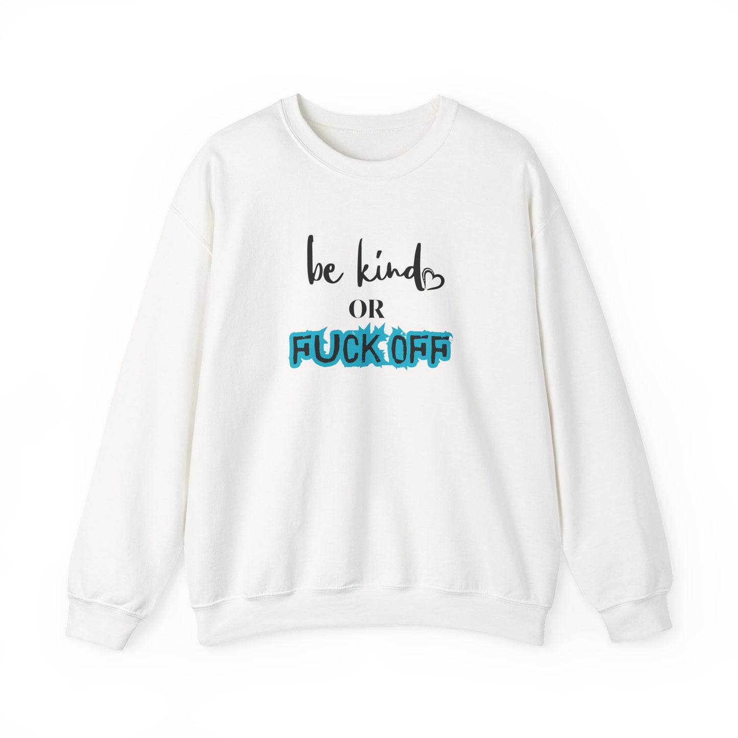 Be Kind or Fuck Off Women's Crewneck