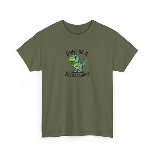"Don't Be a Dickasaurus" Women's T-Shirt