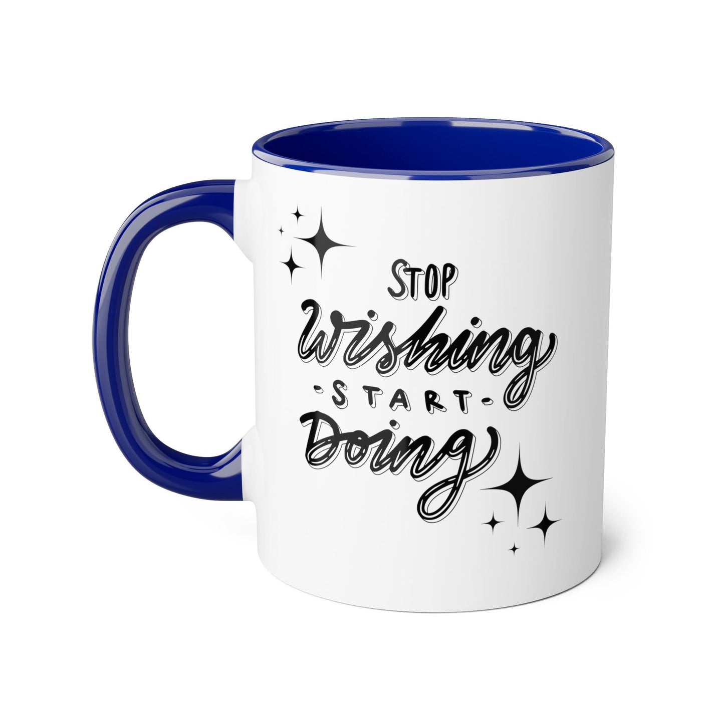 Stop Wishing, Start Doing 2 Tone Mug