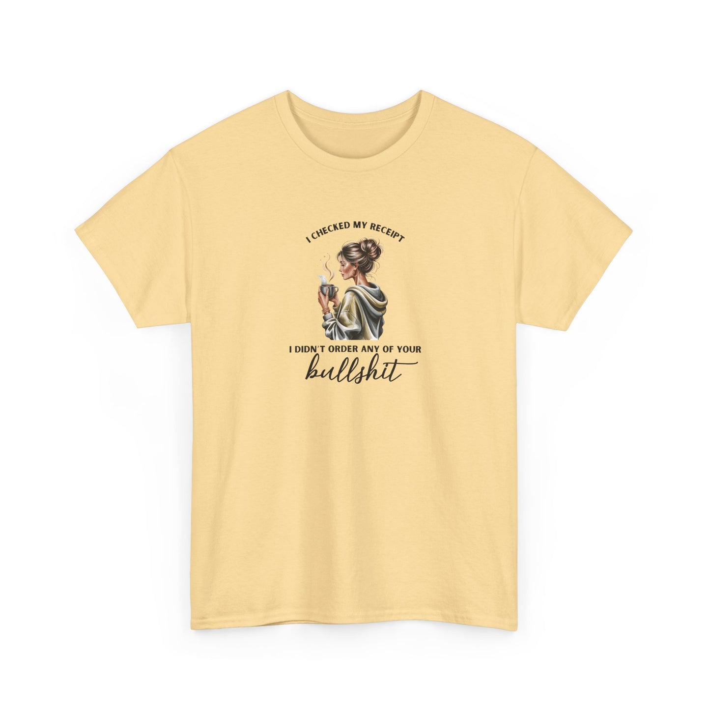"Didn't Order Your Bullsh*t" Women's T-Shirt