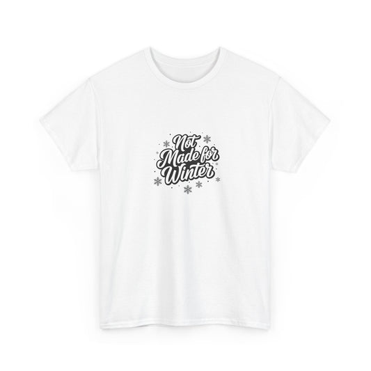 Not Made for Winter Women's T-Shirt