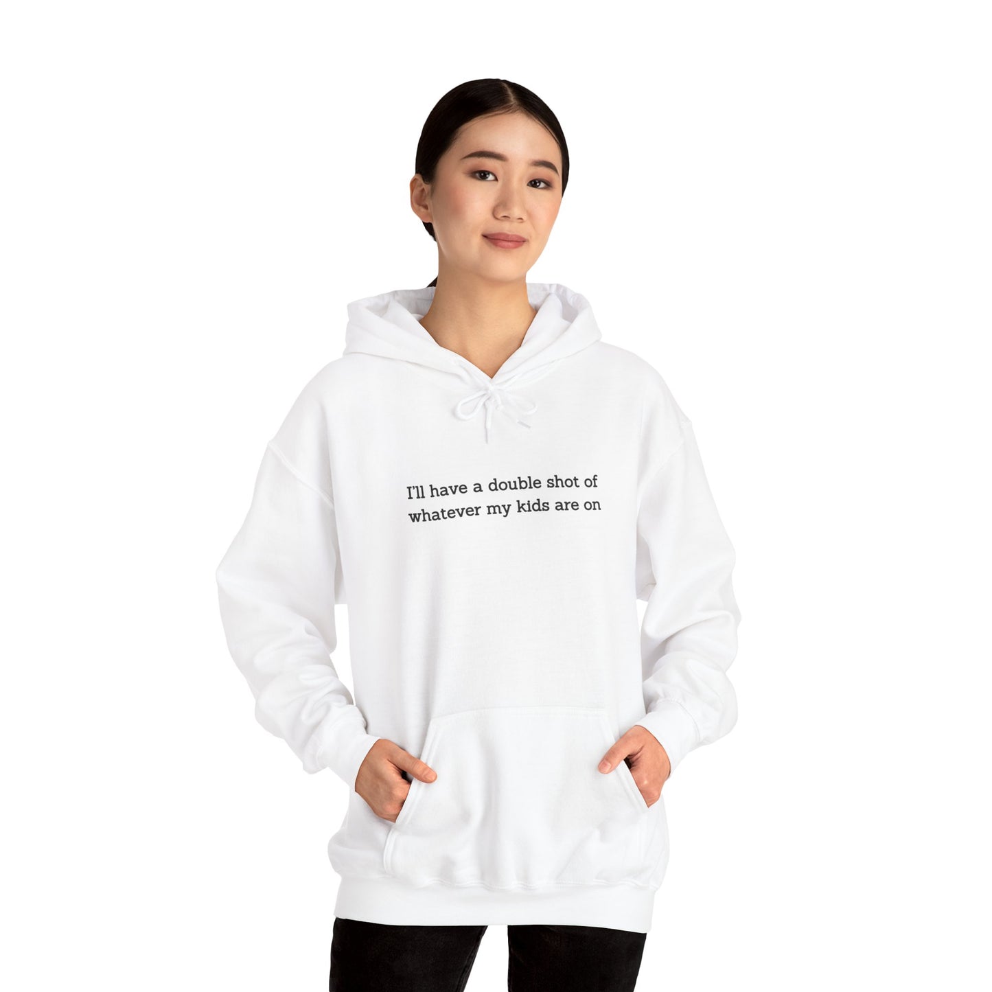 "I'll Have a Double Shot of Whatever My Kids Are On" Women's Hoodie