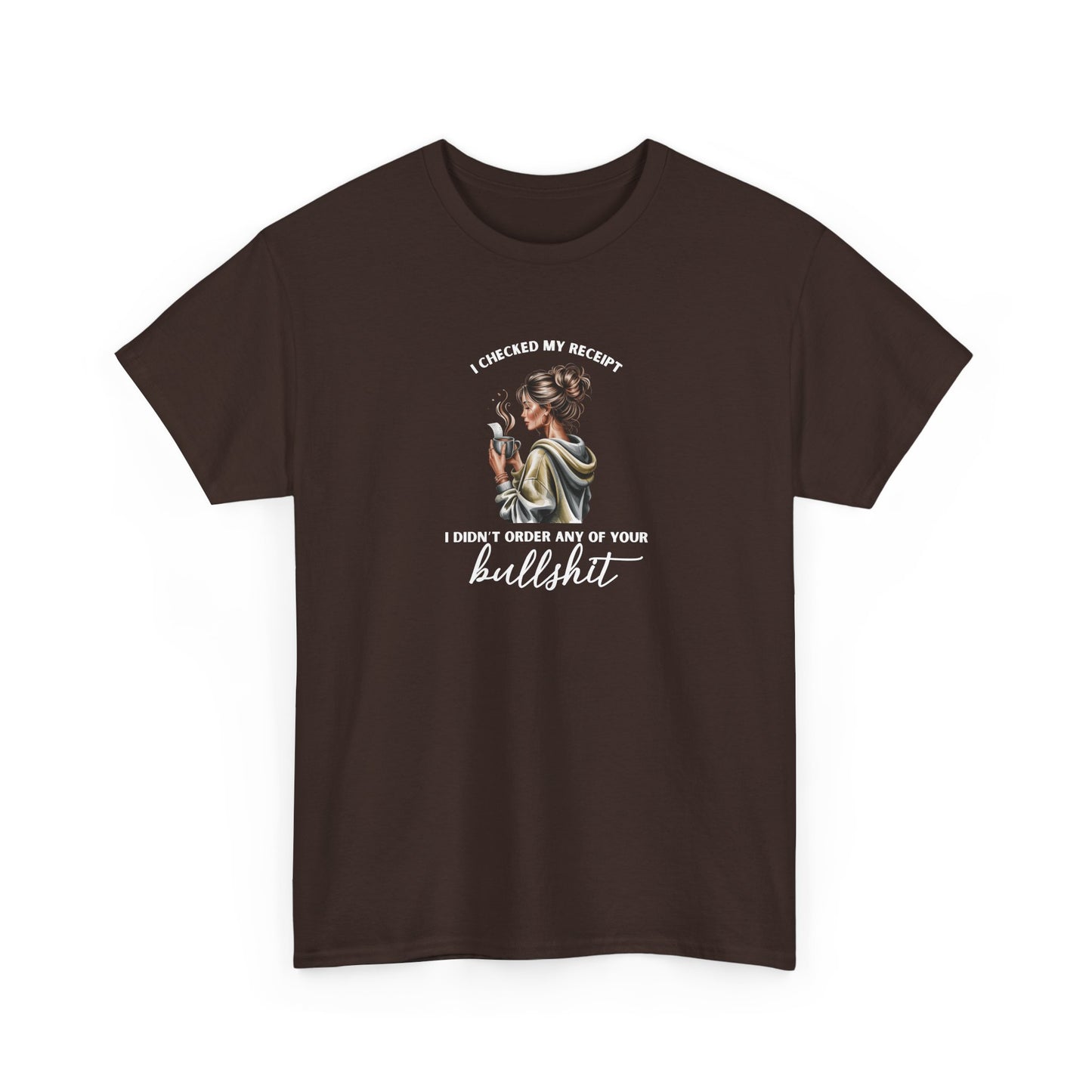 "Didn't Order Your Bullsh*t" Women's T-Shirt