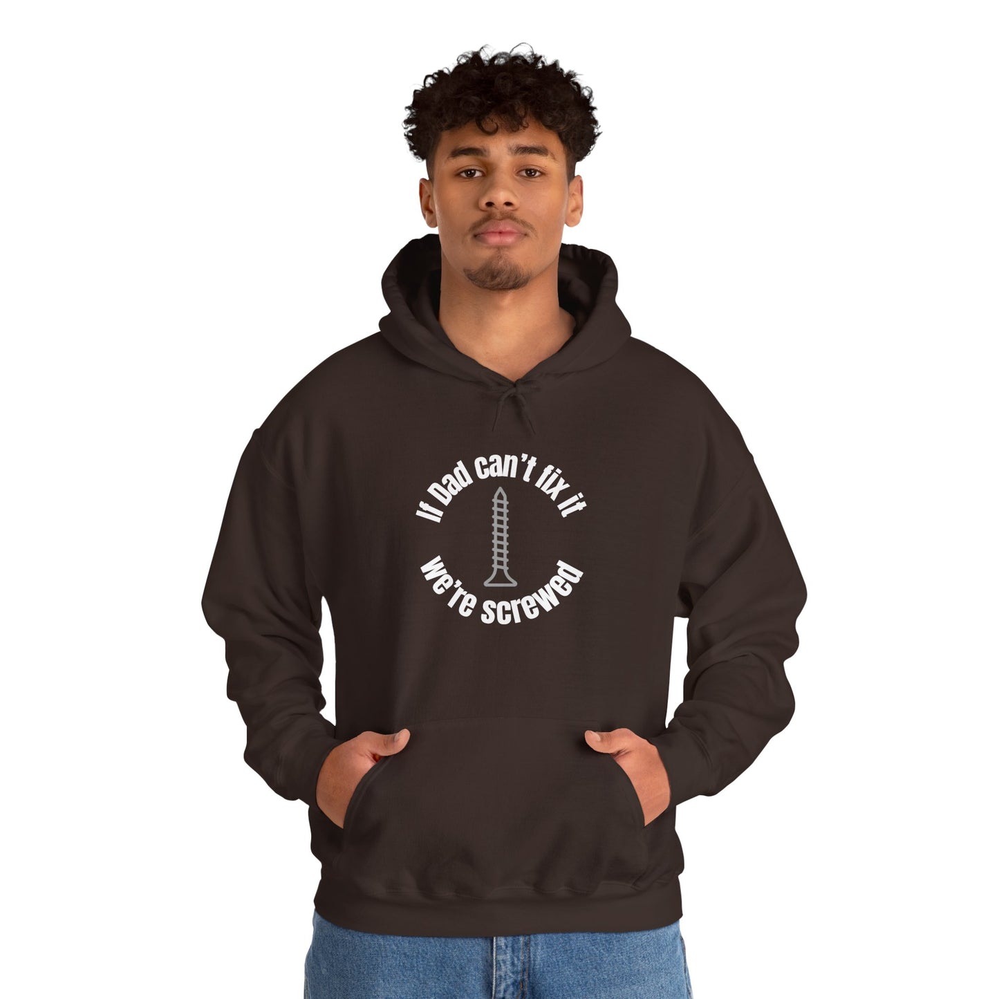 "If Dad Can't Fix It We're Screwed" Men's Hoodie