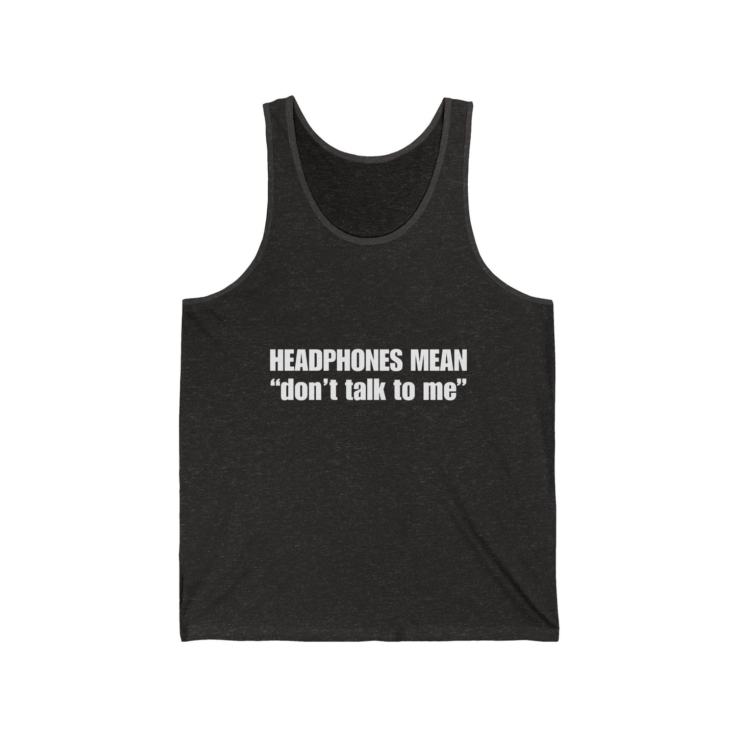 "Headphones Mean Don't Talk to Me" Men's Tank