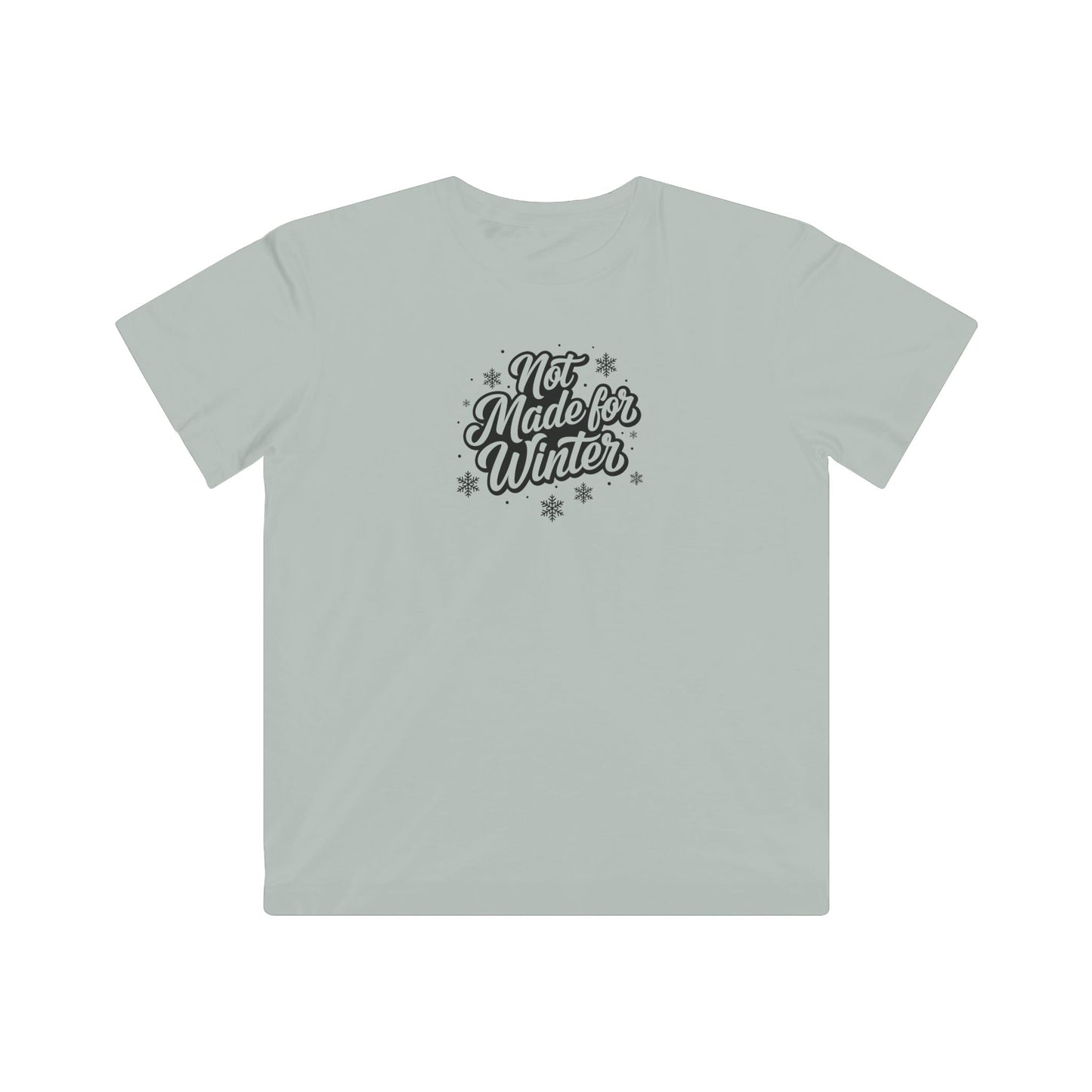 Not Made for Winter Kids T-Shirt