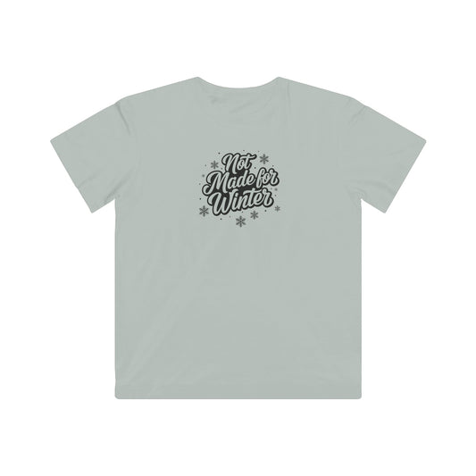 Not Made for Winter Kids T-Shirt
