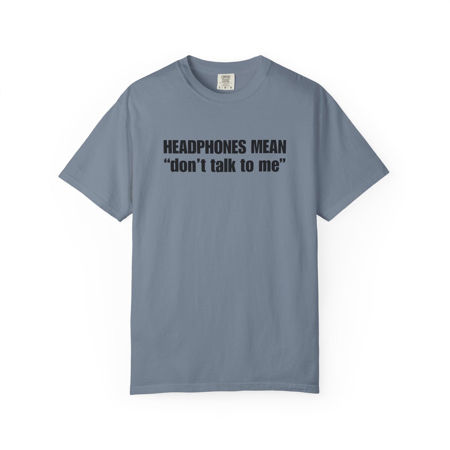 "Headphones Mean Don't Talk to Me" Men's T-Shirt