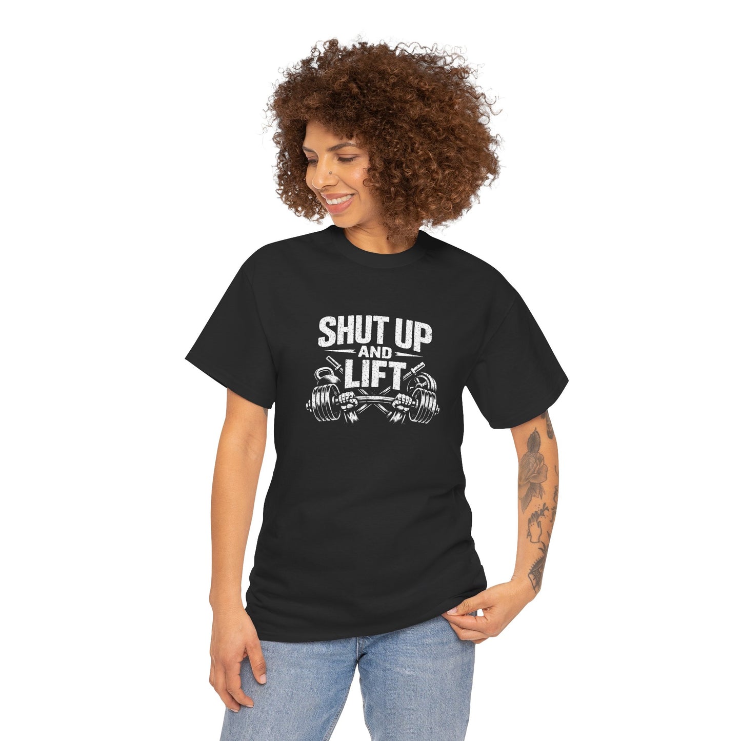 Shut Up and Lift T-Shirt