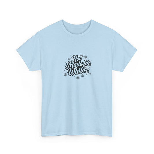 Not Made for Winter Men's T-Shirt