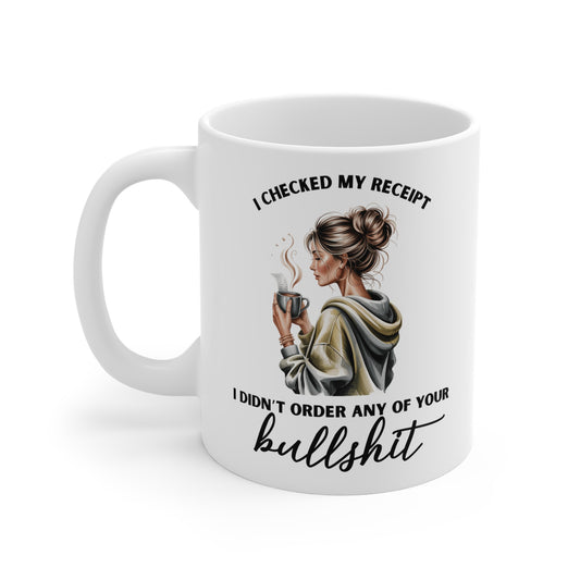 "Didn't Order Your Bullsh*t" Mug