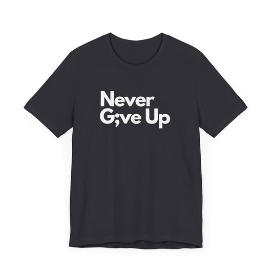 Never Give Up Men's T-Shirt