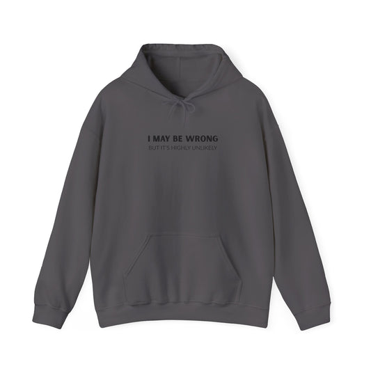 "I May Be Wrong But It's Highly Unlikely" Men's Hoodie