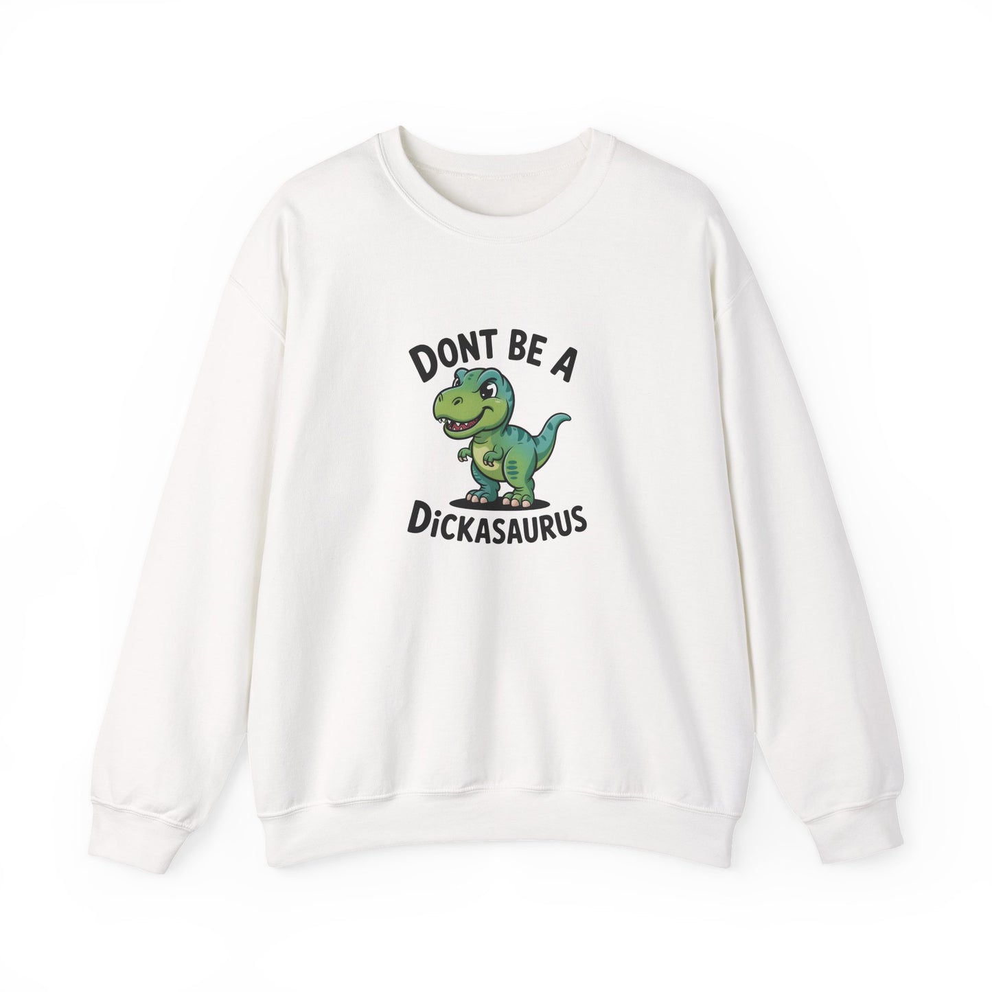 "Don't Be a Dickasaurus" Women's Crewneck