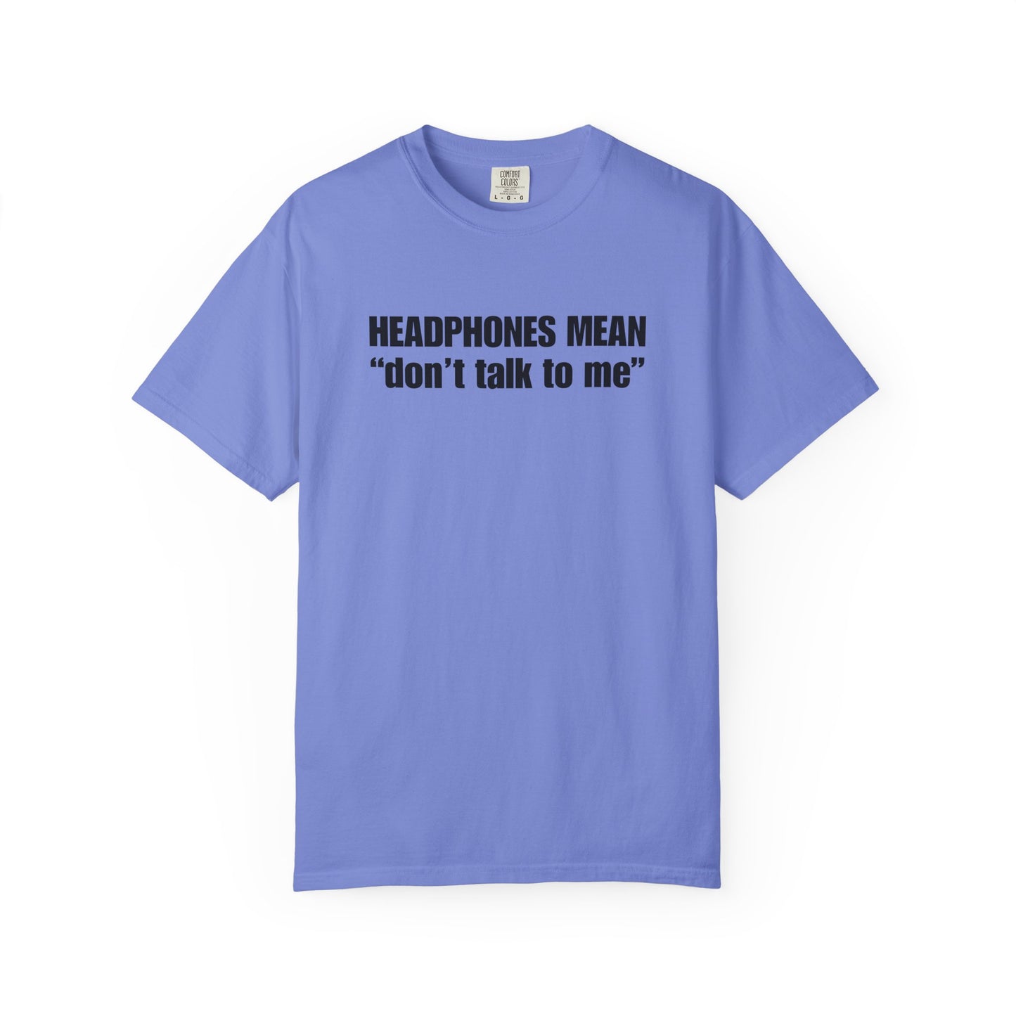 "Headphones Mean Don't Talk to Me" Men's T-Shirt
