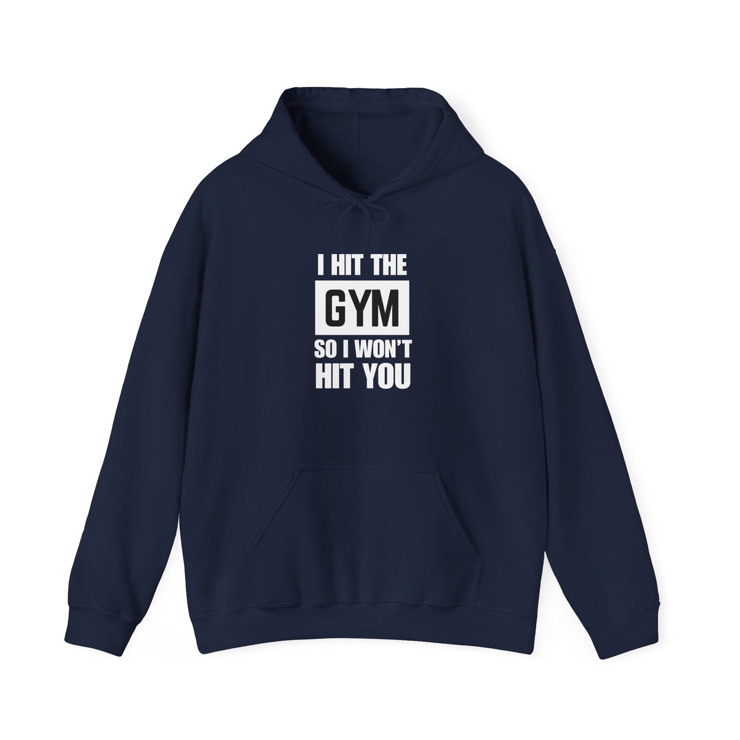 "I Hit the Gym So I Won't Hit You" Men's Hoodie