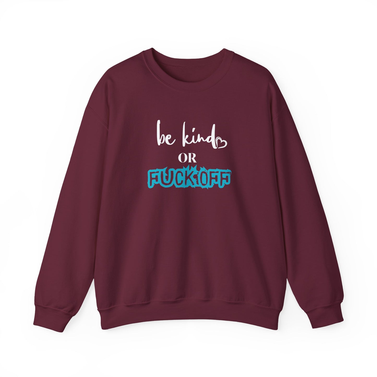 Be Kind or Fuck Off Women's Crewneck