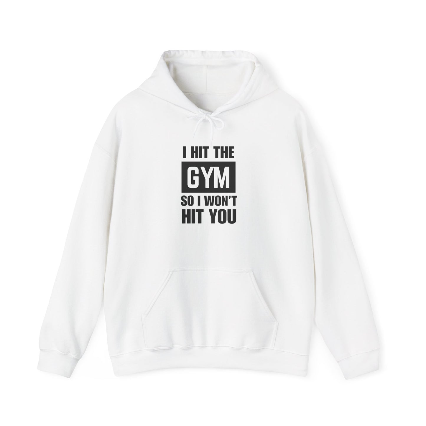 "I Hit the Gym So I Won't Hit You" Men's Hoodie
