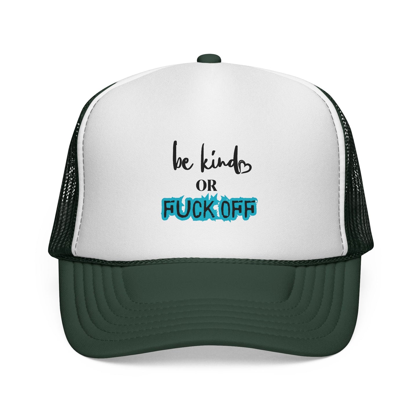 Be Kind or Fuck Off Trucker Cap