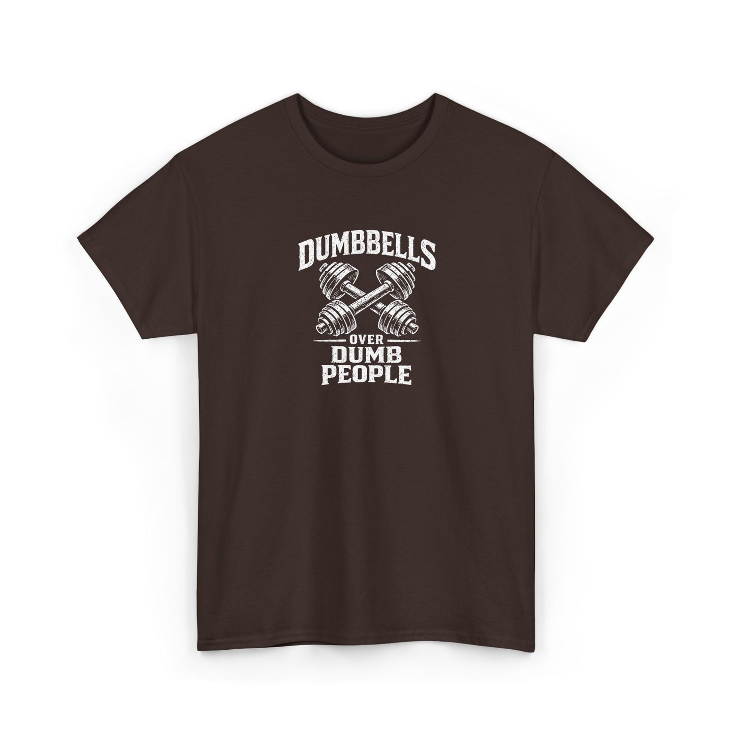Dumbbells Over Dumb People T-Shirt