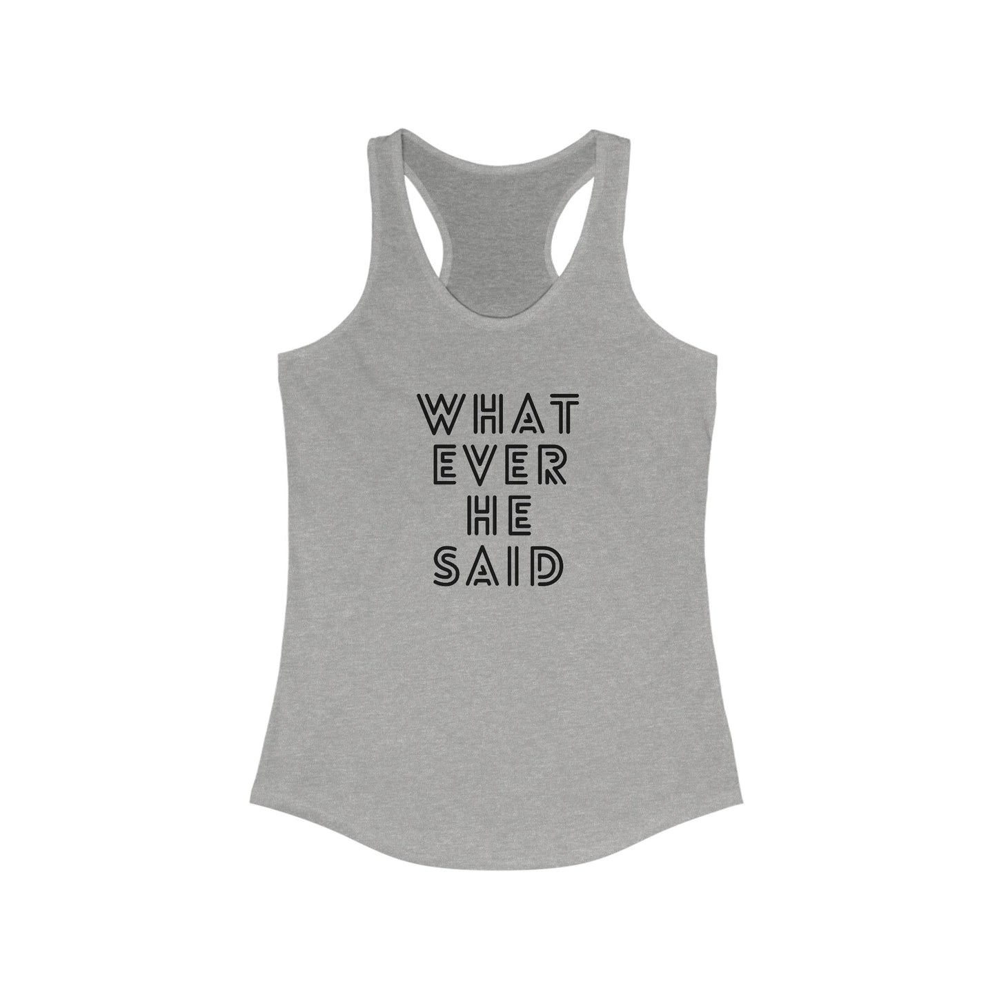 'Whatever He Said' Women's Tank