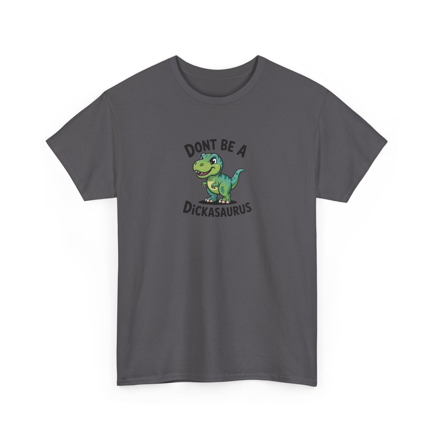 "Don't Be a Dickasaurus" Women's T-Shirt