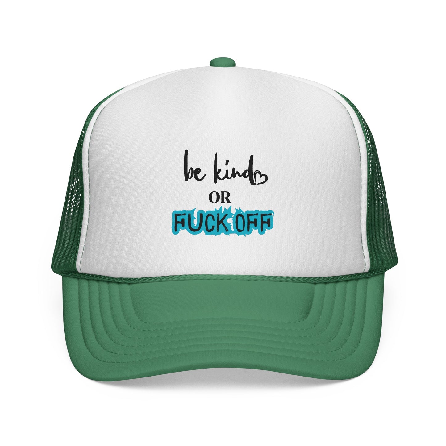 Be Kind or Fuck Off Trucker Cap