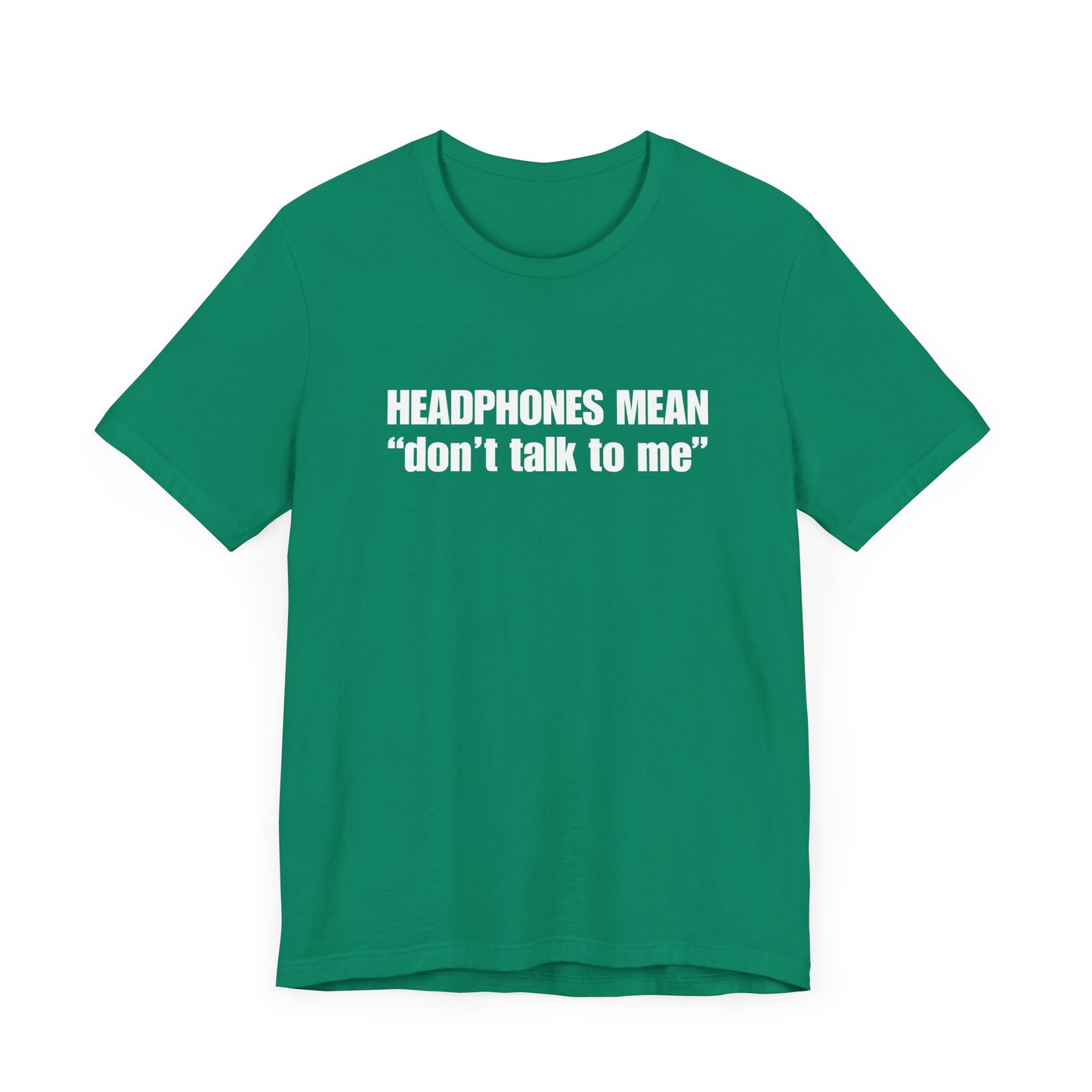 "Headphones Mean Don't Talk To Me" Men's T-Shirt