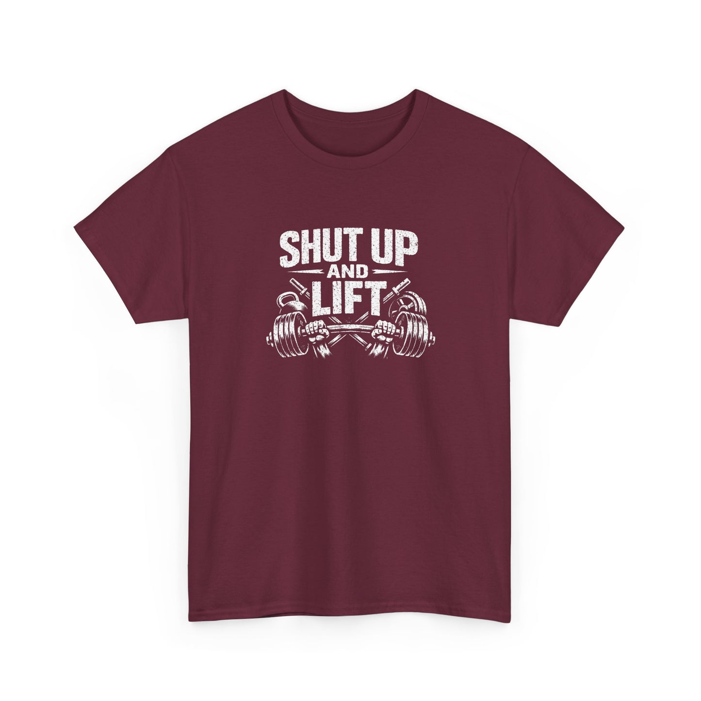 Shut Up and Lift T-Shirt