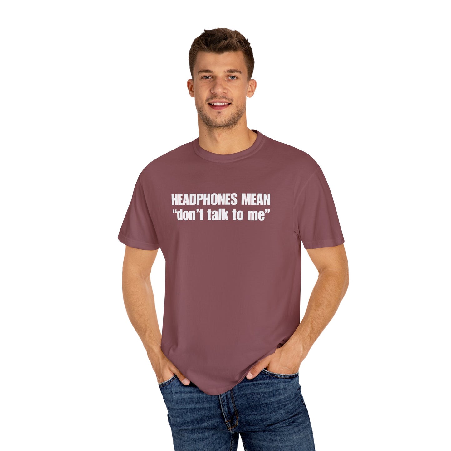 "Headphones Mean Don't Talk to Me" Men's T-Shirt