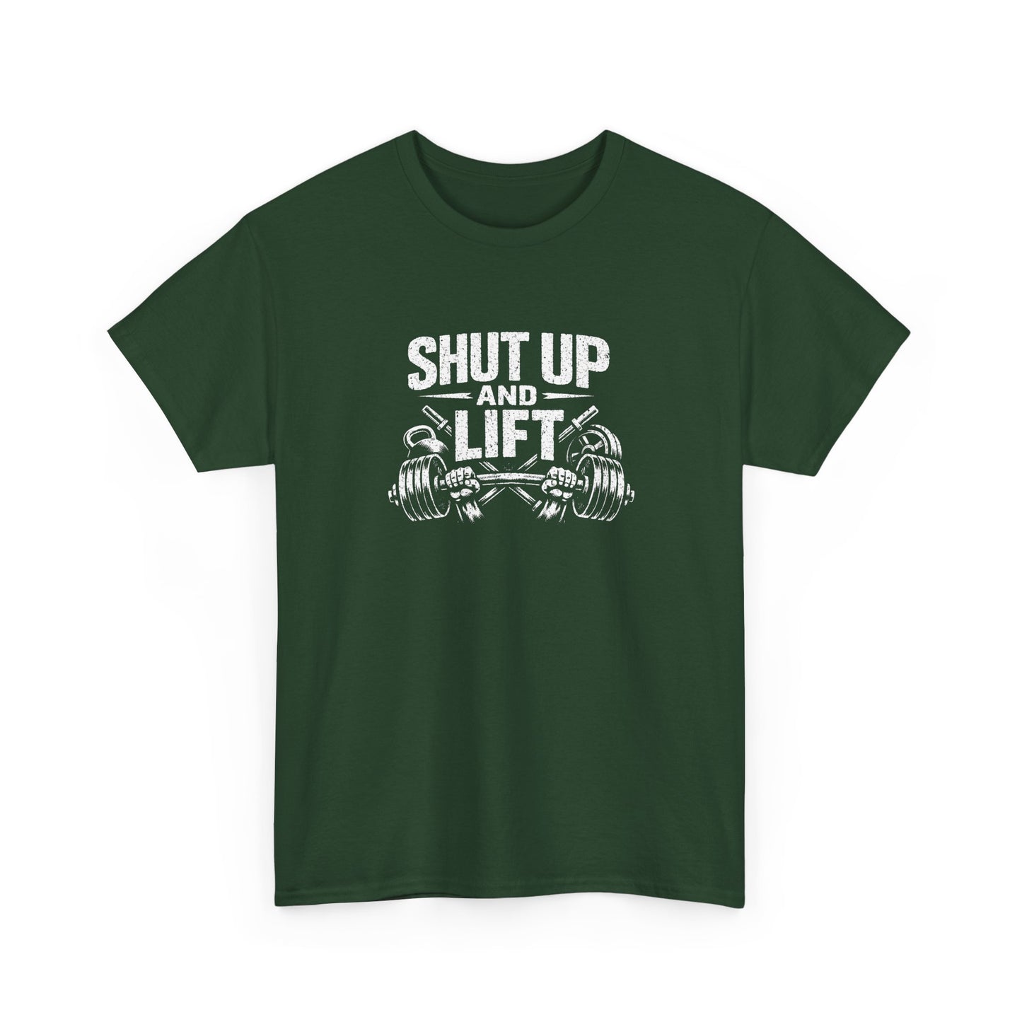 Shut Up and Lift T-Shirt