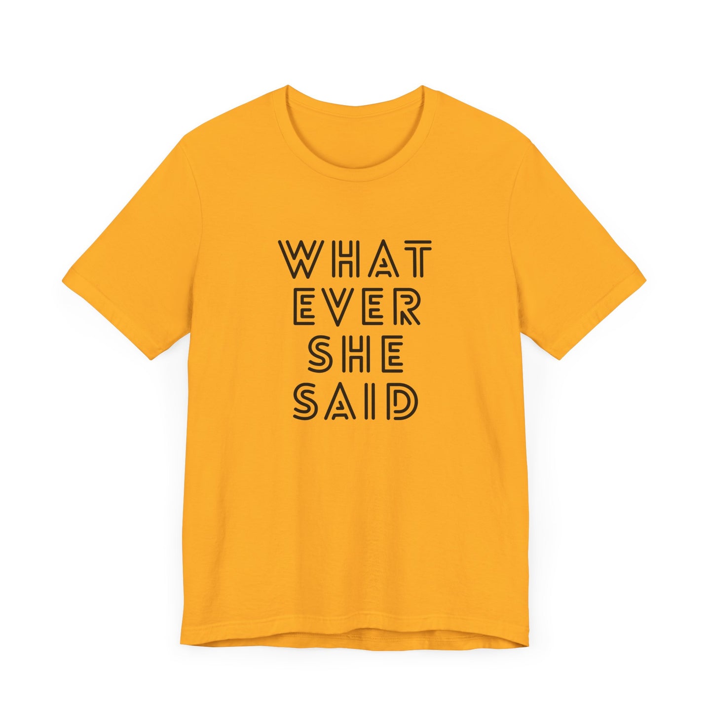 'Whatever She Said' Men's T-Shirt