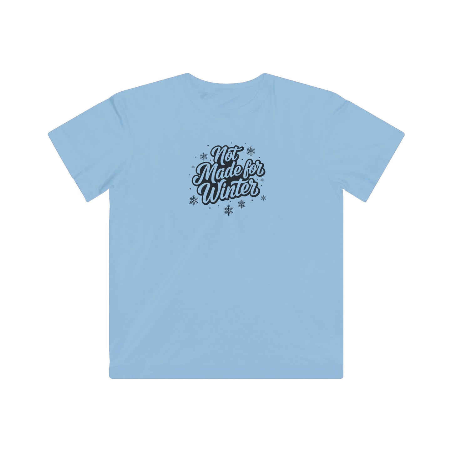 Not Made for Winter Kids T-Shirt
