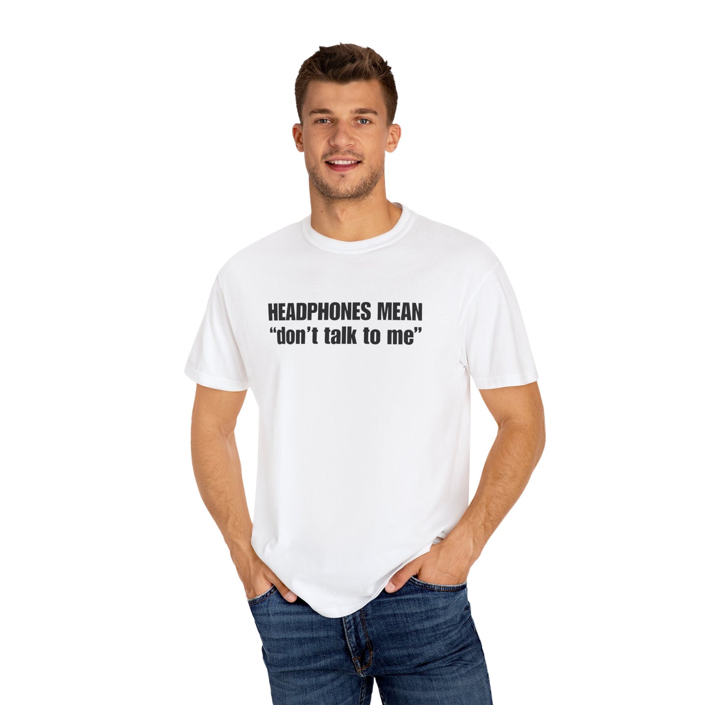 "Headphones Mean Don't Talk to Me" Men's T-Shirt