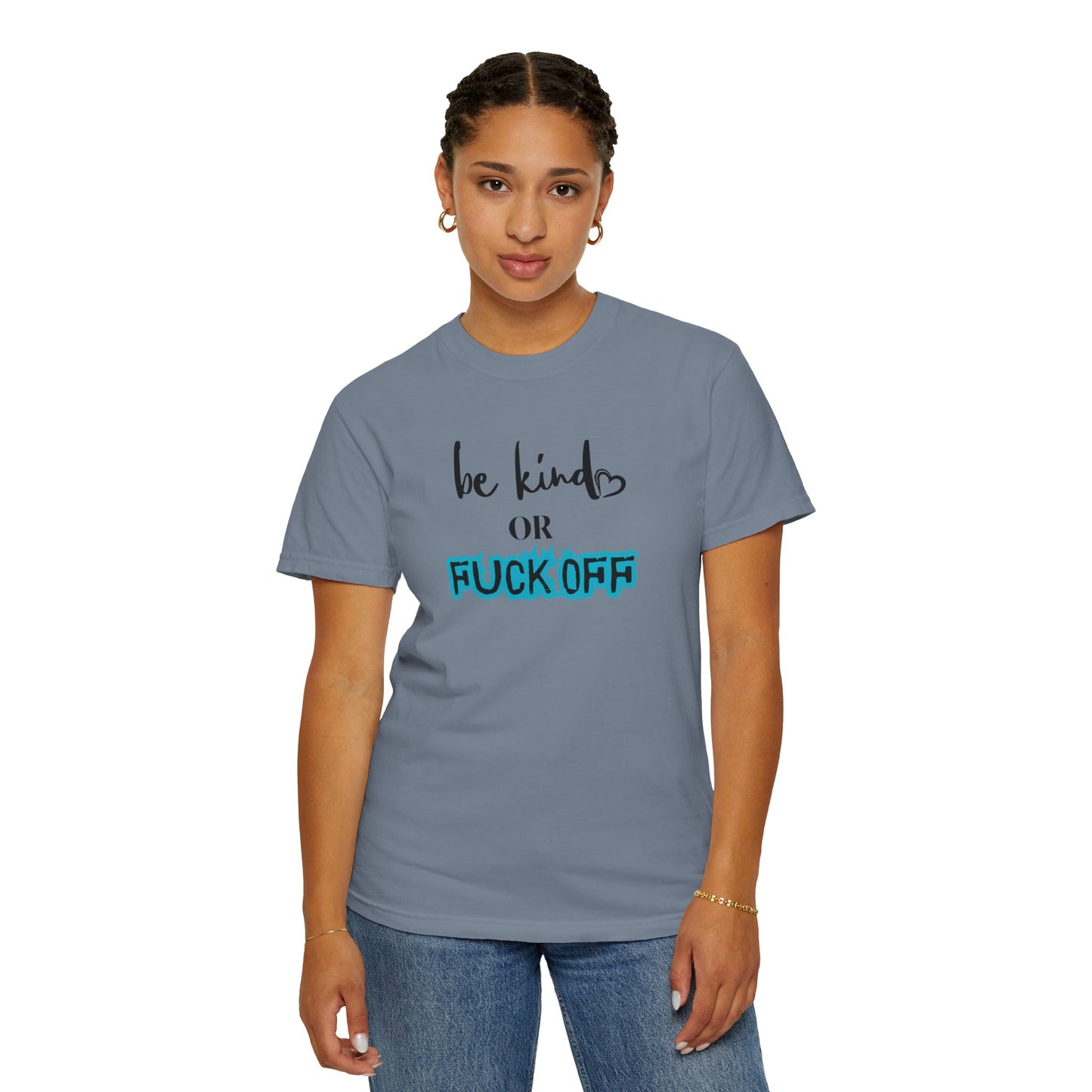 Be Kind or Fuck Off Women's T-Shirt