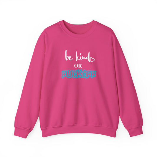 Be Kind or Fuck Off Women's Crewneck