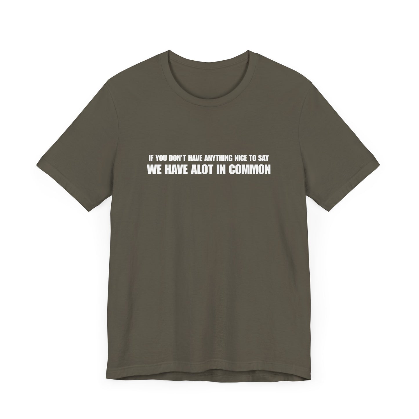 "If You Don't Have Anything Nice to Say" Men's T-Shirt
