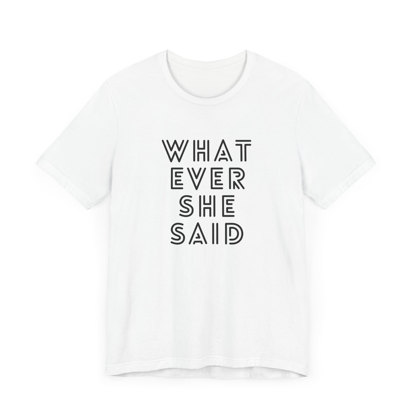 'Whatever She Said' Men's T-Shirt