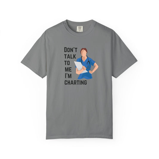 "Don't Talk to Me I'm Charting" Women's T-Shirt