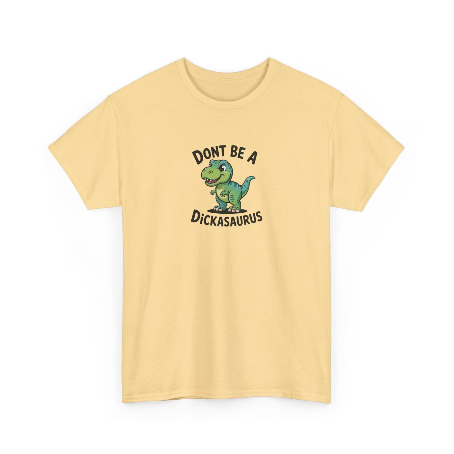 "Don't Be a Dickasaurus" Women's T-Shirt