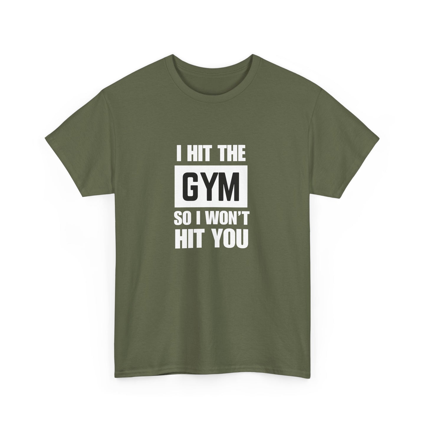 "I Hit the Gym So I Won't Hit You" Men's T-Shirt