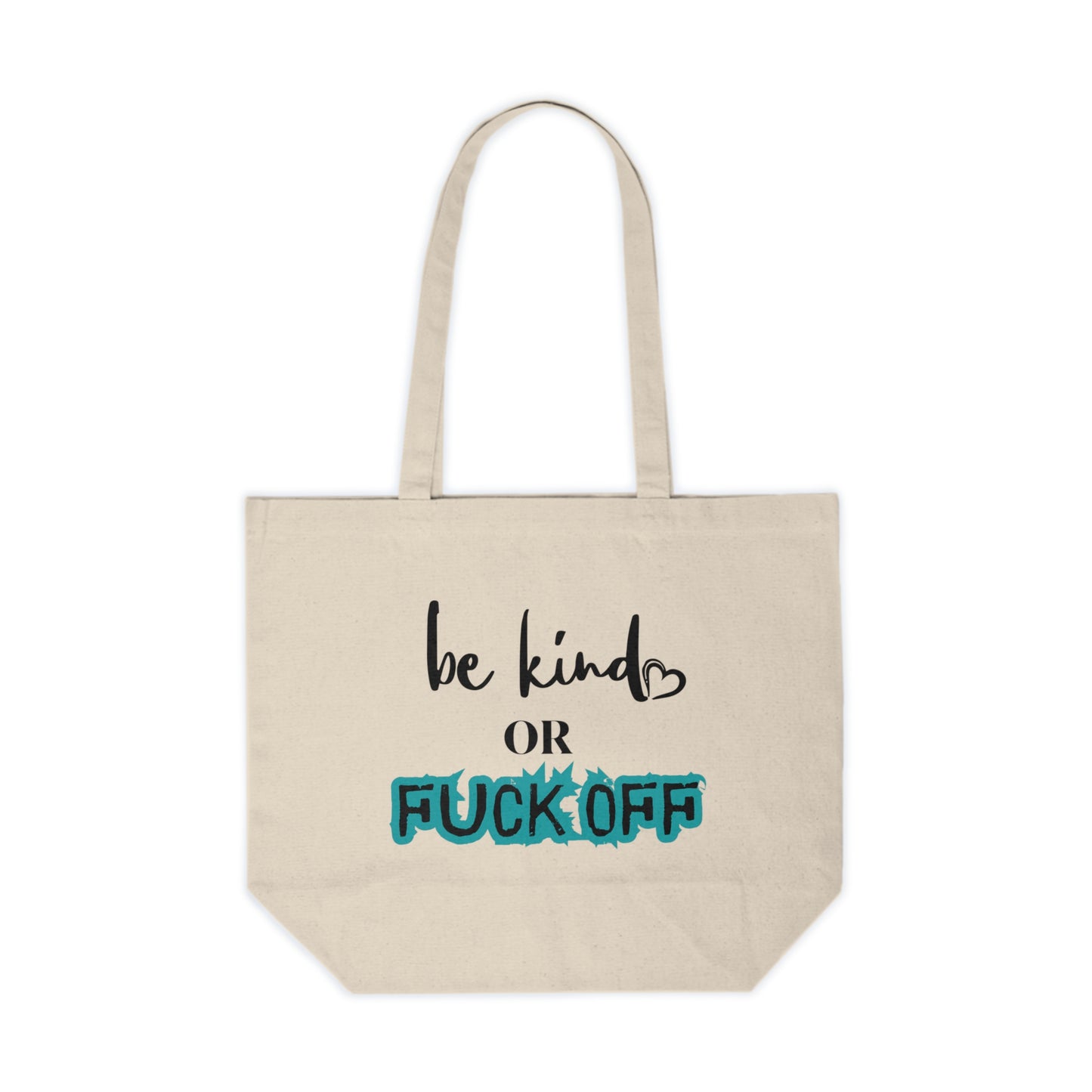 Be Kind Or Fuck Off Canvas Bag