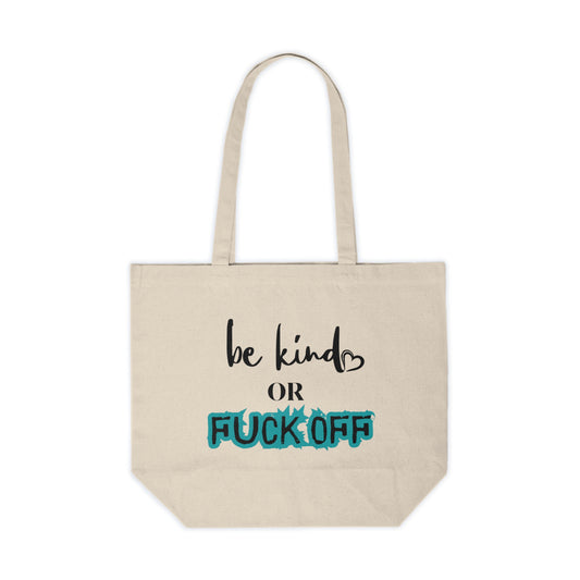 Be Kind Or Fuck Off Canvas Bag