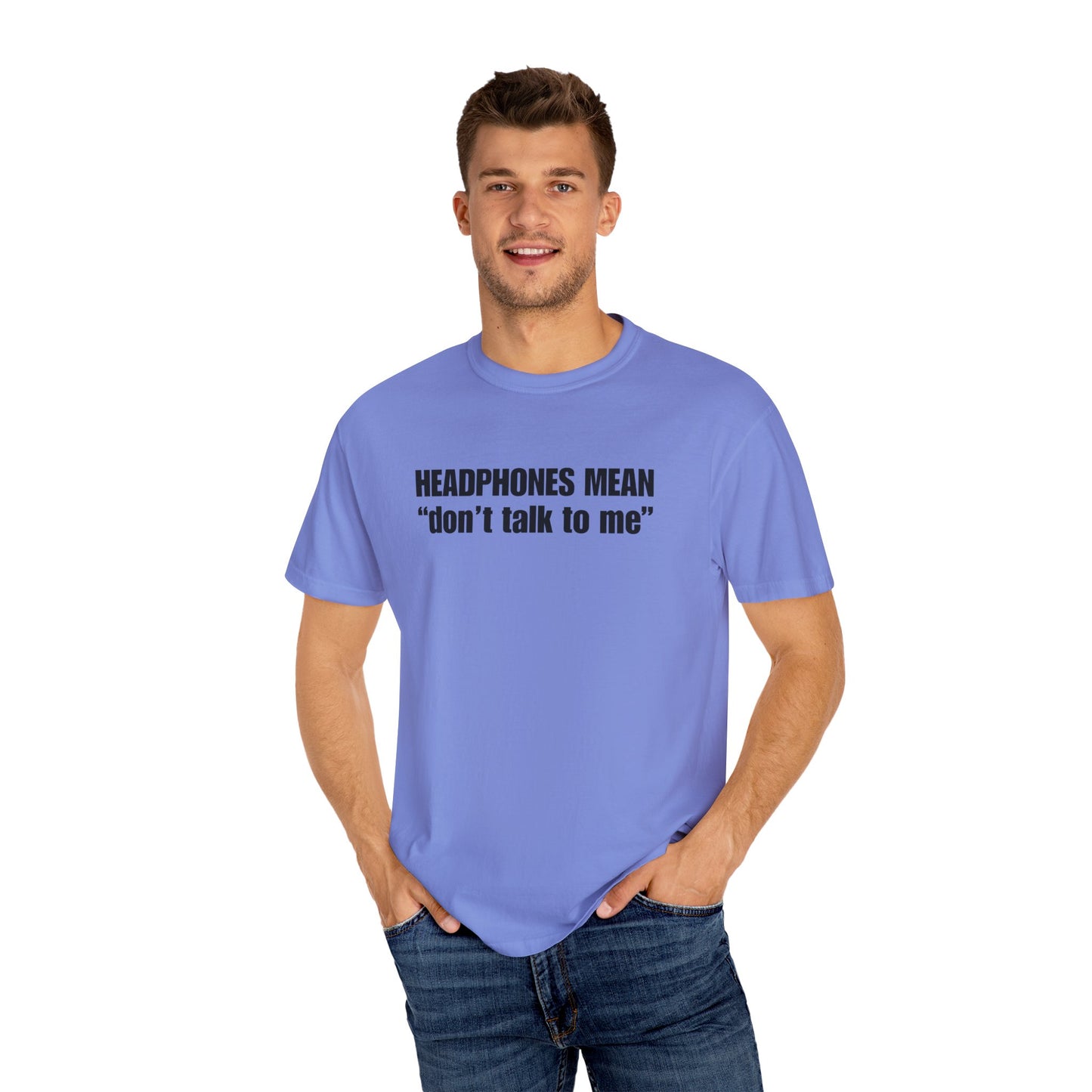 "Headphones Mean Don't Talk to Me" Men's T-Shirt